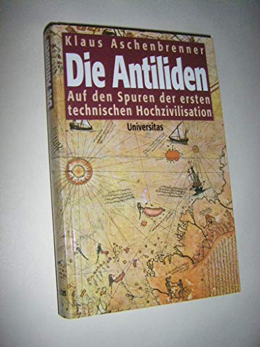 Stock image for Die Antiliden. Auf den Spuren der ersten technischen Hochzivilisation. for sale by medimops