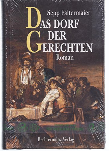 Stock image for Das Dorf der Gerechten [Hardcover] Sepp Faltermaier for sale by tomsshop.eu
