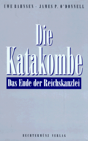 9783860475591: Die Katakombe. Das Ende der Reichskanzlei