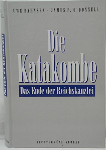 Die Katakombe. Das Ende der Reichskanzlei