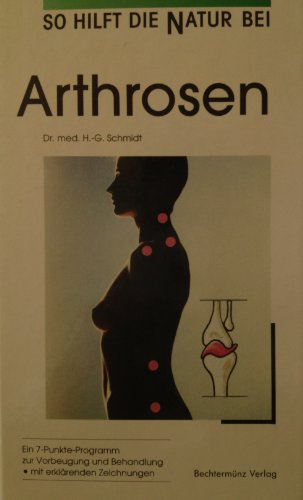 Beispielbild fr So hilft die Natur bei Arthrosen - H-G. Schmidt zum Verkauf von Ammareal