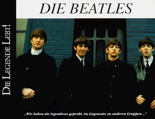 Beispielbild fr Die Beatles. Die Legende lebt zum Verkauf von medimops