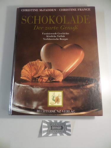 9783860477045: Schokolade. Der zarte Genuss - Faszinierende Geschichte, kstliche Vielfalt, verfhrerische Rezepte