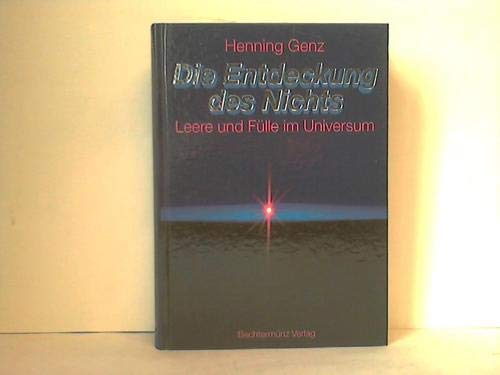 Stock image for Die Entdeckung des Nichts : Leere und Flle im Universum. for sale by medimops