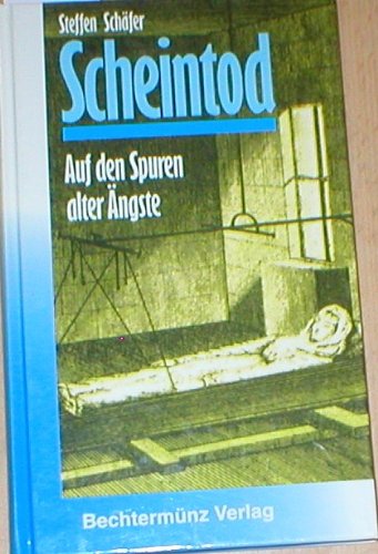 Beispielbild fr Scheintod - Auf den Spuren alter  ngste [Hardcover] Schäfer, Steffen zum Verkauf von tomsshop.eu