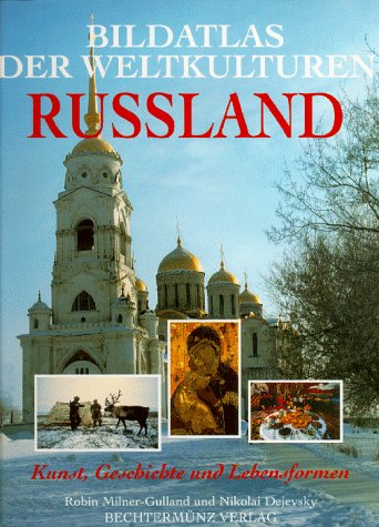 Russland Bildatlas der Weltkulturen, - Milner-Gulland, Robin und Nicolai Dejevsky