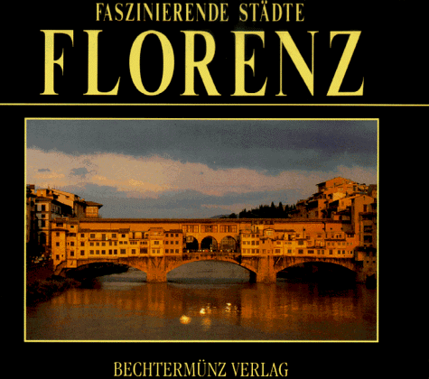 Florenz - Faszinierende Städte