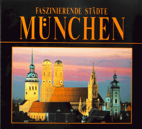 Faszinierende Städte. München. Sonderausgabe - Toni, Kurz