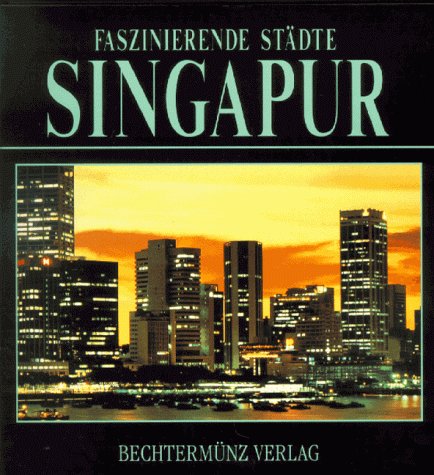 Beispielbild fr Faszinierende Städte - Singapur Strasdat Werner und Anna Galliani zum Verkauf von tomsshop.eu