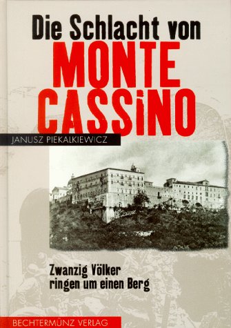 9783860479094: Die Schlacht von Monte Cassino. Zwanzig Vlker ringen um einen Berg