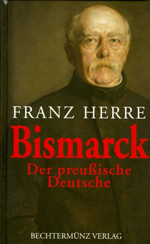 9783860479148: Bismarck. Der preussische Deutsche