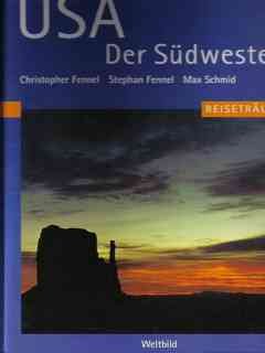 USA - der Südwesten : Christopher Fennel/Stephan Fennel/Max Schmid / Reiseträume.