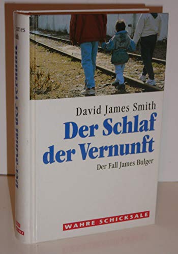 9783860479568: Der Schlaf der Vernunft - Der Fall James Bulger - Wahre Schicksale