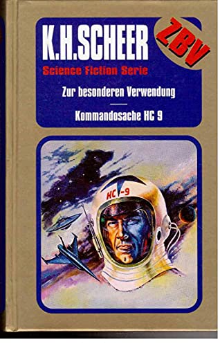 Zur besonderen Verwendung . Kommandosache HC 9 . (Science Fiction Serie ZBV Band 1) .