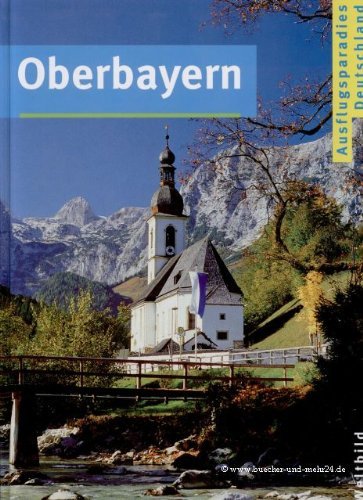 9783860479704: Ausflugsparadies Deutschland - Oberbayern