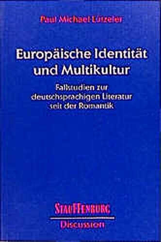 Beispielbild für Europäische Identität und Multikultur. Fallstudien zur deutschsprachigen Literatur seit der Romant zum Verkauf von medimops