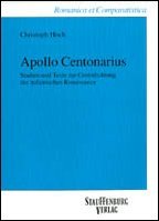 Apollo Centonarius. Studien und Texte zur Centodichtung der italienischen Renaissance.