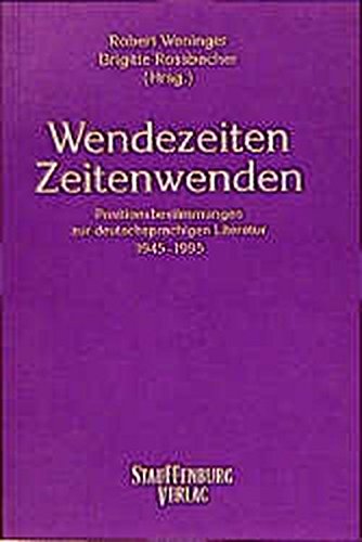 9783860572078: Wendezeiten, Zeitenwende: Positionsbestimmungen zur deutschsprachigen Literatur 1945-1995. Mit Textbeitrgen in englischer Sprache