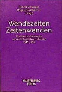 9783860572078: Wendezeiten, Zeitenwenden: Positionsbestimmungen zur deutschsprachigen Literatur, 1945-1995 (Studies in contemporary German literature) (German Edition)