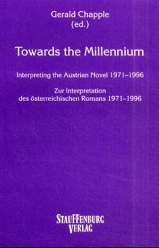 Towards the Millenium. Interpreting the Austrian Novel 1971-1996/ Zur Interpretation des österreichischen Romans 1971-1996. - Chapple, Gerald