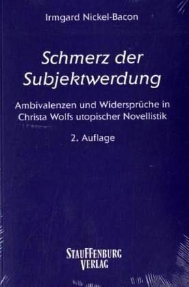 Stock image for Schmerz der Subjektwerdung: Ambivalenzen und Widersprche in Christa Wolfs utopischer Novellistik (Studien zur deutschsprachigen Gegenwartsliteratur /Studies in Contemporary German Literature) for sale by medimops