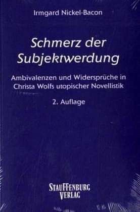 9783860572184: Schmerz der Subjektwerdung: Ambivalenzen und Widersprüche in Christa Wolfs utopischer Novellistik (Studies in contemporary German literature) (German Edition)