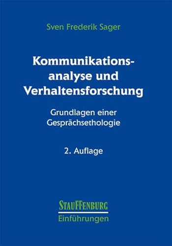 Kommunikationsanalyse und Verhaltensforschung: Grundlagen einer Gesprächsethologie - Sven Frederik Sager