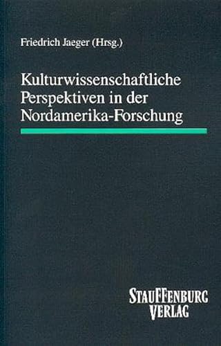 Kulturwissenschaftliche Perspektiven der Nordamerika-Forschung (Transatlantic perspectives) (German Edition) (9783860573440) by Friedrich Jaeger