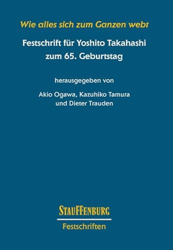 9783860575116: Wie alles sich zum Ganzen webt: Festschrift fr Yoshito Takahashi zum 65. Geburtstag