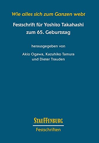 9783860575116: Wie alles sich zum Ganzen webt: Festschrift fr Yoshito Takahashi zum 65. Geburtstag
