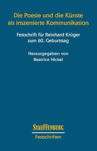 9783860575123: Die Poesie und die Knste als inszenierte Kommunikation. Festschrift fr Reinhard Krger zum 60. Geburtstag