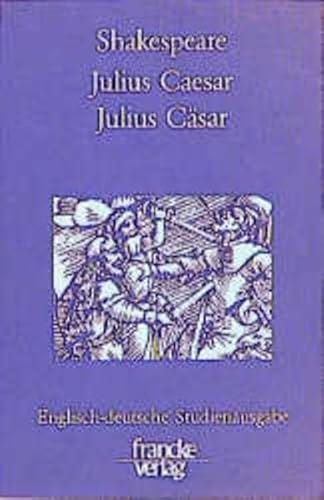 Julius Caesar / Julius Cäsar : Englisch-deutsche Studienausgabe (Engl. / Dt.) Englischer Originaltext und deutsche Prosaübersetzung, Englisch-Deutsche Studienausgaben - William Shakespeare