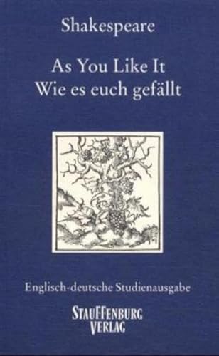 Wie es euch gefällt / As You Like It: Englisch-deutsche Studienausgabe (Engl. / Dt.) Englischer Originaltext und deutsche Prosaübersetzung - Shakespeare, William