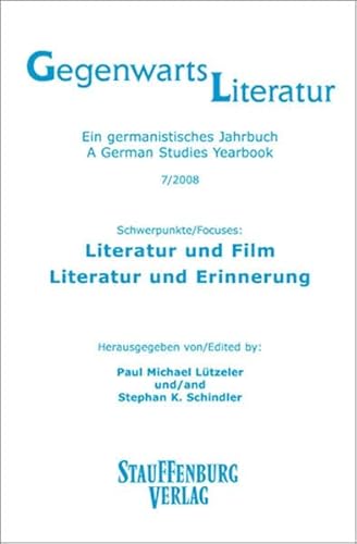 Gegenwartsliteratur. Ein Germanistisches Jahrbuch /A German Studies Yearbook / Literatur und Film - Literatur und Erinnerung - Paul M Lützeler