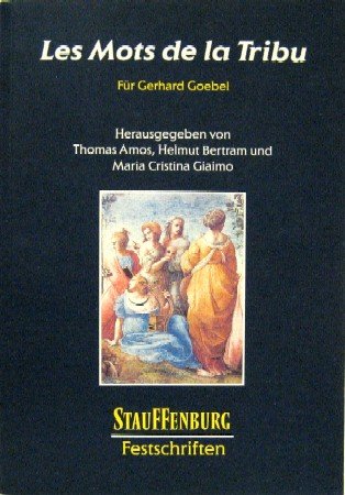 9783860576526: Les mots de la tribu: Fr Gerhard Goebel (Stauffenburg Festschriften)