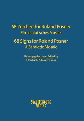 68 Zeichen für Roland Posner = 68 signs for Roland Posner : ein semiotisches Mosaik.