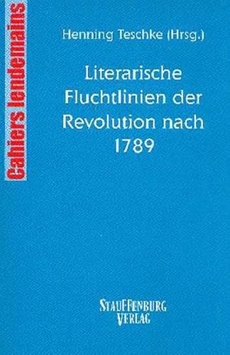 Stock image for Literarische Fluchtlinien der Revolution nach 1789. for sale by Librairie Christian Chaboud