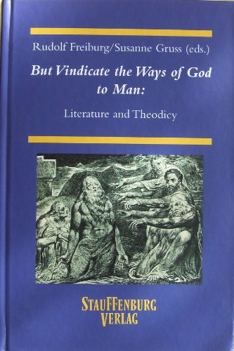 Beispielbild fr But Vindicate the Ways of God to Man: Literature and Theodicy zum Verkauf von medimops