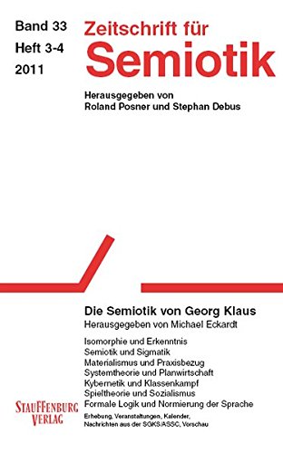 Zeitschrift für Semiotik Band 33, Heft 3-4: Die Semiotik von Georg Klaus - Michael Eckardt