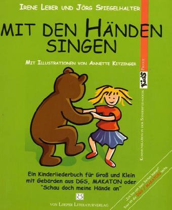 Beispielbild fr Mit den Hnden singen: Ein Kinderliederbuch fr Gro und Klein mit Gebrden aus DGS, MAKATON oder Schau doch meine Hnde an zum Verkauf von medimops