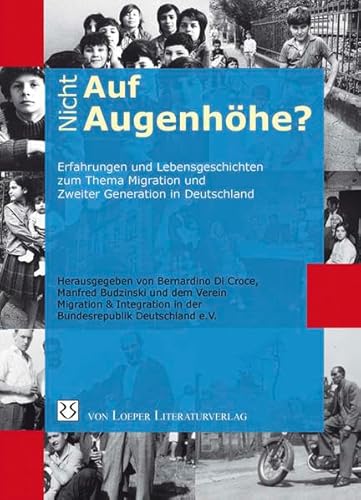 Beispielbild fr (Nicht) Auf Augenhhe?: Erfahrungen und Lebensgeschichten zum Thema Migration und Zweiter Generation in Deutschland zum Verkauf von medimops