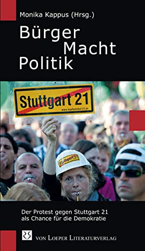 Imagen de archivo de Brger Macht Politik: Der Protest gegen Stuttgart 21 als Chance fr die Demokratie a la venta por medimops