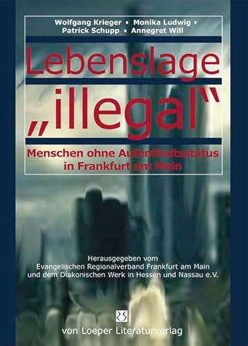 Imagen de archivo de Lebenslage "illegal". Menschen ohne Aufenthaltsstatus in Frankfurt am Main a la venta por medimops