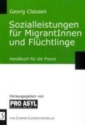 Beispielbild fr Sozialleistungen fr MigrantInnen und Flchtlinge: Handbuch fr die Praxis zum Verkauf von medimops