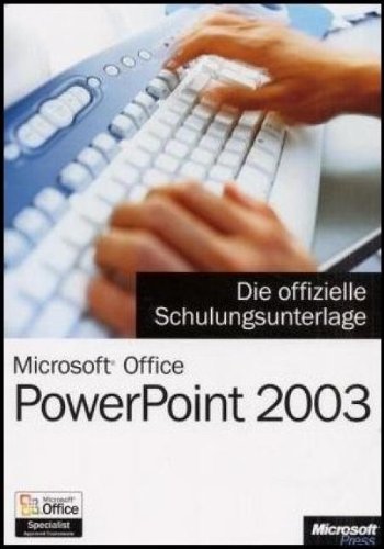 Microsoft Office PowerPoint 2003 - Die offizielle Schulungsunterlage - Fahnenstich Klaus, Haselier Rainer G.