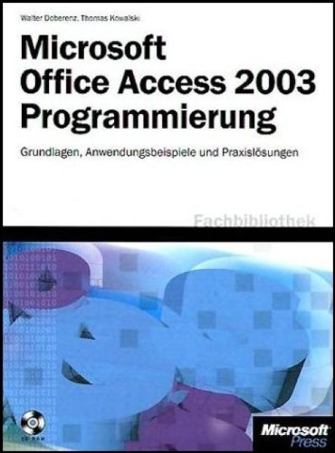 Stock image for Microsoft Office Access 2003 Programmierung: Grundlagen, Anwendungsbeispiele und Praxislsungen for sale by medimops