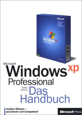 Beispielbild fr Microsoft Windows XP Professional. Das Handbuch. Insider- Wissen - praxisnah und kompetent zum Verkauf von medimops