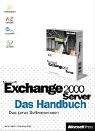 Imagen de archivo de Microsoft Exchange 2000 Server - Das Handbuch. : Das ganze Softwarewissen. a la venta por Buchpark