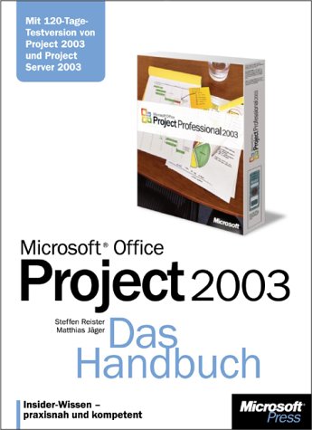 Beispielbild fr Microsoft Office Project 2003. Das Handbuch. Insider-Wissen - praxisnah und kompetent. Mit CD-ROM [Gebundene Ausgabe] von Steffen Reister (Autor), Matthias Jger (Autor) zum Verkauf von BUCHSERVICE / ANTIQUARIAT Lars Lutzer