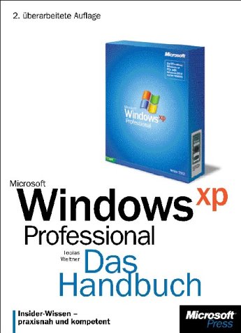 Beispielbild fr Microsoft Windows XP Professional. Das Handbuch. Insider- Wissen - praxisnah und kompetent zum Verkauf von medimops